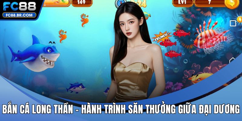 Bắn cá Long Thần