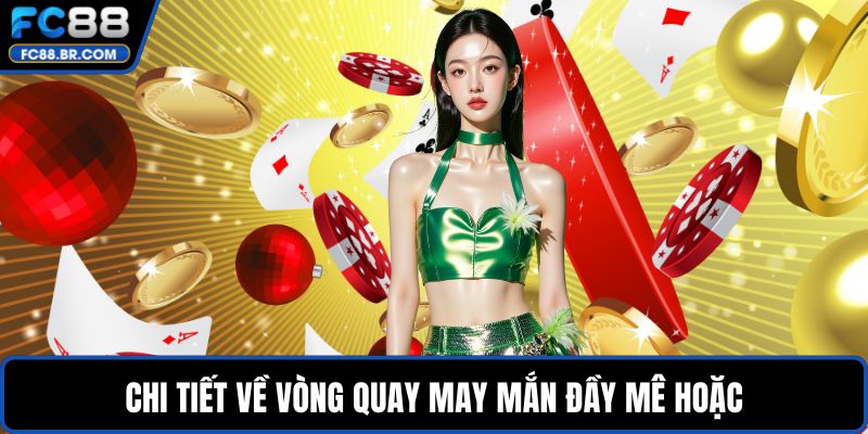 Chi tiết về vòng quay may mắn đầy mê hoặc