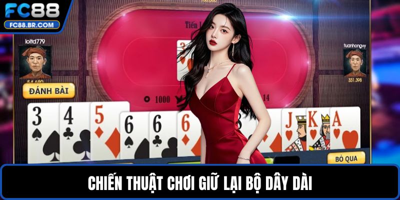 Chiến thuật chơi giữ lại bộ dây dài