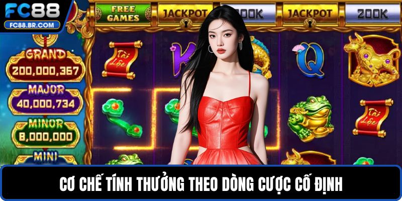 Cơ chế tính thưởng theo dòng cược cố định