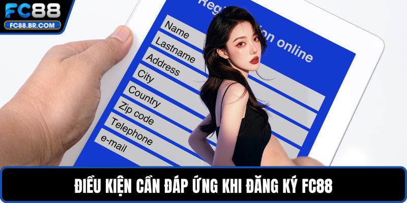 Điều kiện cần đáp ứng khi đăng ký FC88