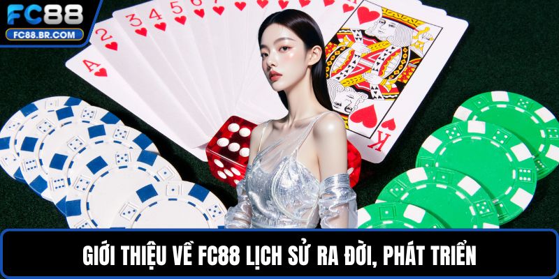 Giới thiệu về FC88 lịch sử ra đời, phát triển