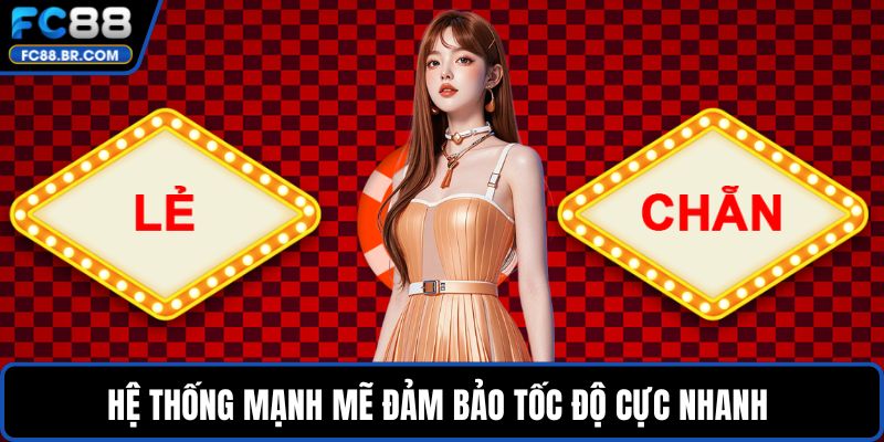 Hệ thống mạnh mẽ đảm bảo tốc độ cực nhanh 