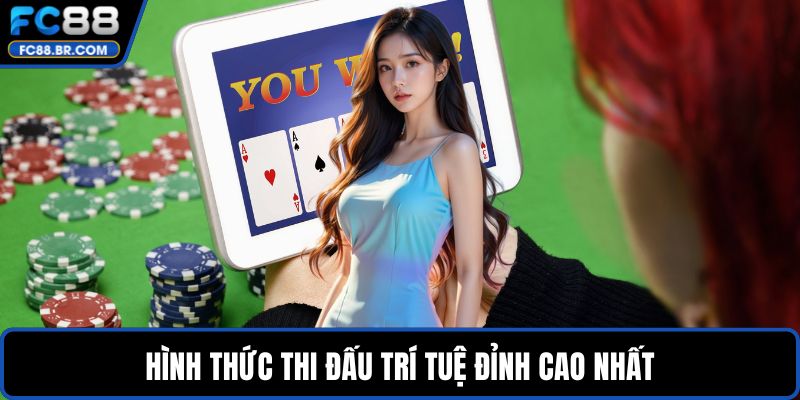 Hình thức thi đấu trí tuệ đỉnh cao nhất