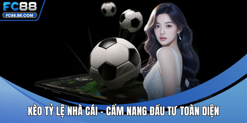 Kèo tỷ lệ nhà cái