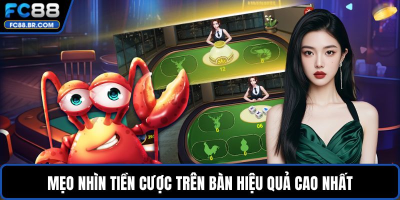 Mẹo nhìn tiền cược trên bàn hiệu quả cao nhất