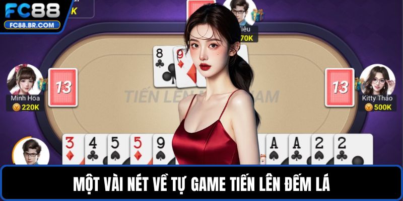 Một vài nét về tự game tiến lên đếm lá