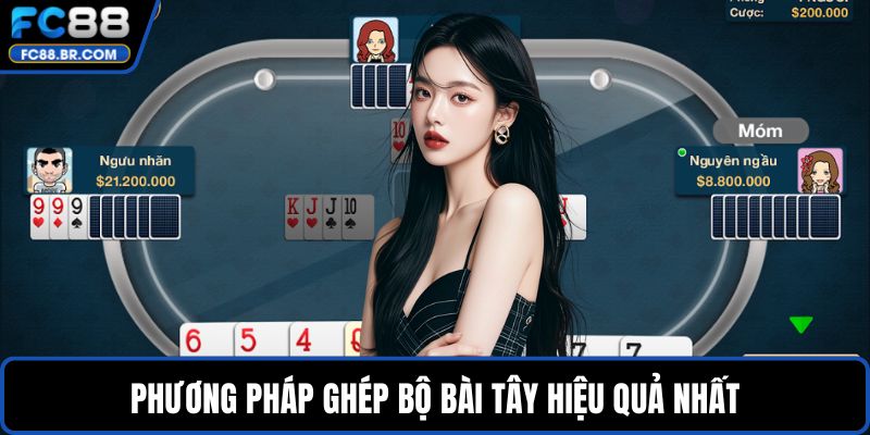 Phương pháp ghép bộ bài tây hiệu quả nhất