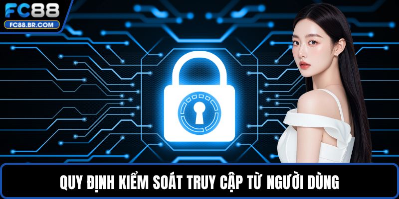 Quy định kiểm soát truy cập từ người dùng
