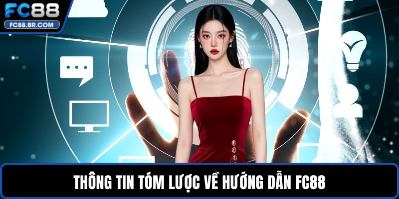 Thông tin tóm lược về hướng dẫn FC88