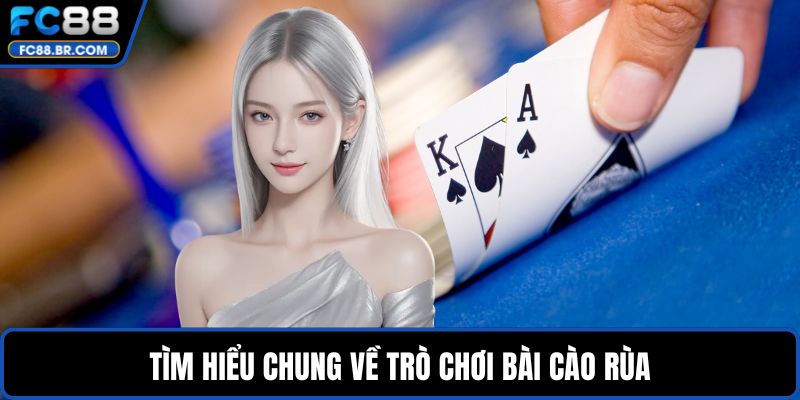 Tìm hiểu chung về trò chơi bài cào rùa