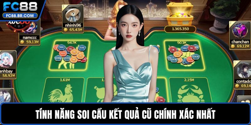 Tính năng soi cầu kết quả cũ chính xác nhất