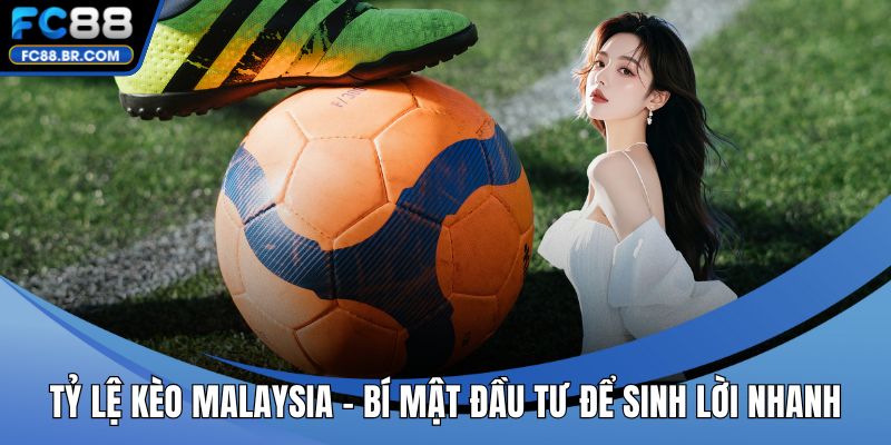 Tỷ lệ kèo Malaysia