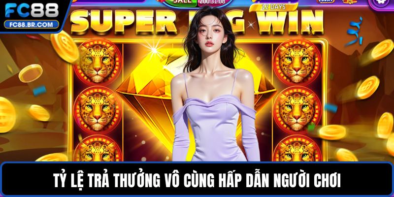 Tỷ lệ trả thưởng vô cùng hấp dẫn người chơi