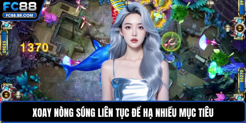 Xoay nòng súng liên tục để hạ nhiều mục tiêu